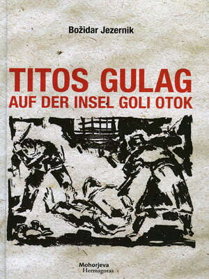 cover image of Titos Gulag auf der Insel Goli otok